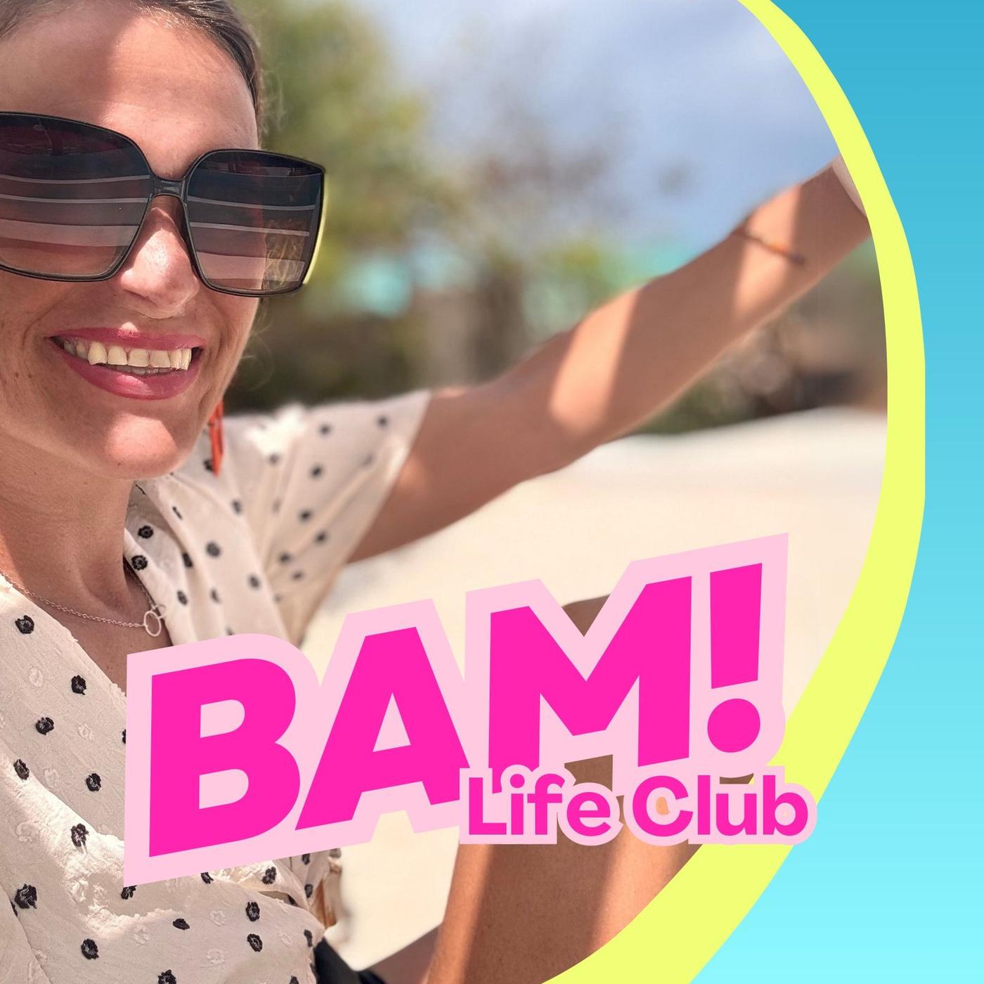BAM! Life Club